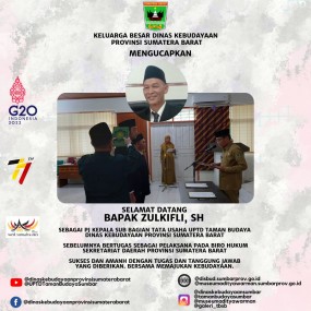 Selamat Datang  Bapak Zulkifli, SH  Sebagai PJ Kepala Sub Bagian Tata Usaha UPTD Taman Budaya Dinas Kebudayaan Provinsi Sumatera Barat
